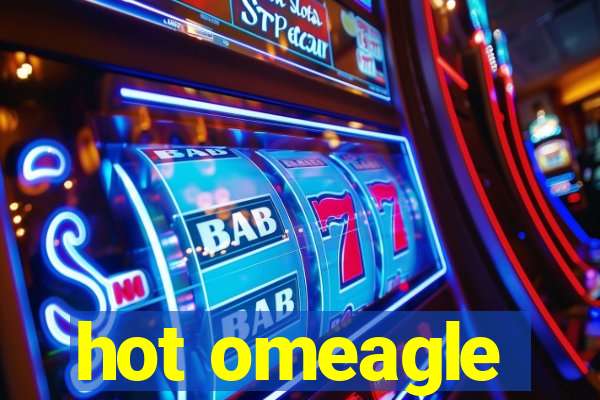 hot omeagle